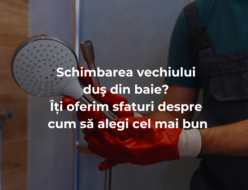 Schimbarea vechiului duş din baie? Îți oferim sfaturi despre cum să alegi cel mai bun