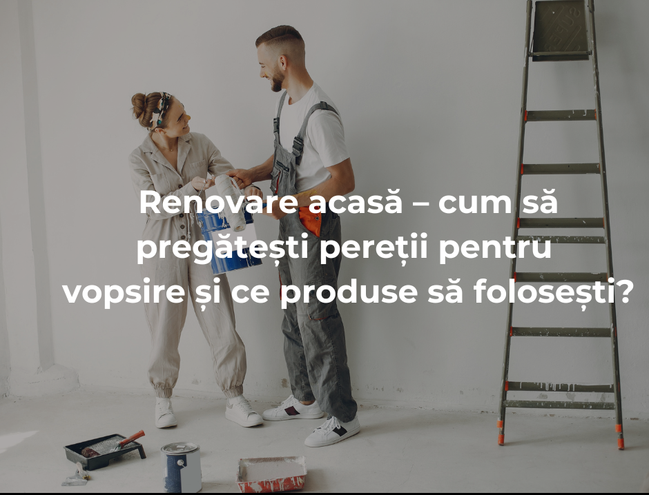 Renovare acasă – cum să pregătești pereții pentru vopsire și ce produse să folosești?