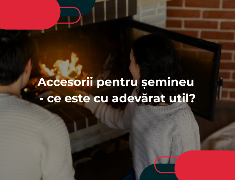 Accesorii pentru șemineu - ce este cu adevărat util?