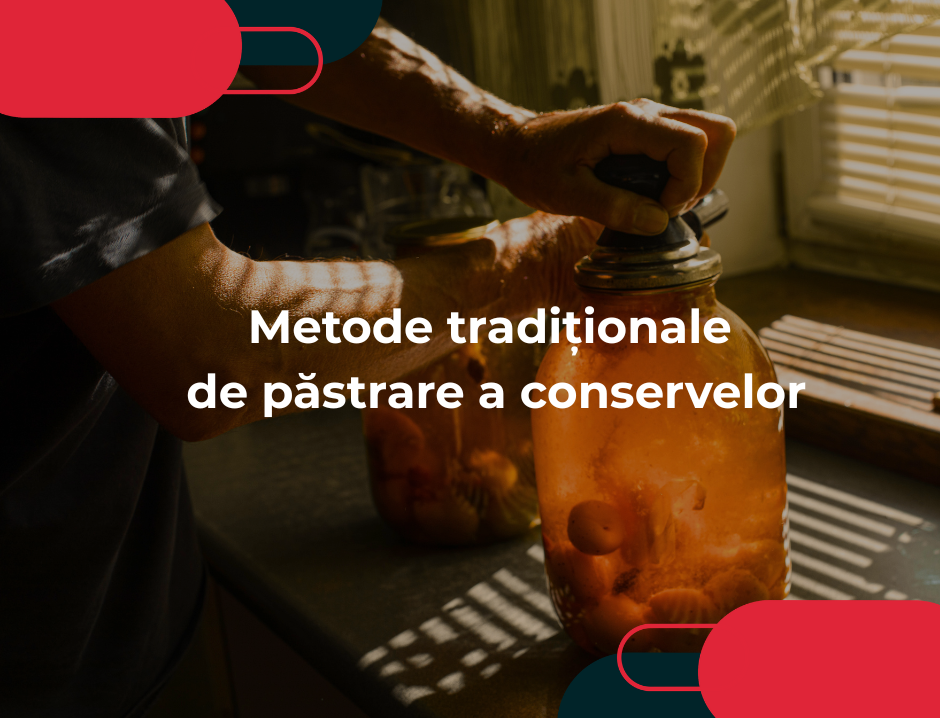 Metode tradiționale de păstrare a conservelor