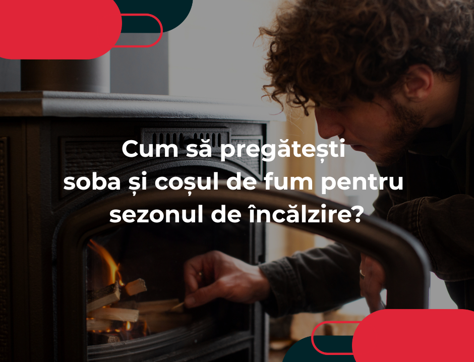 Cum să pregătești soba și coșul de fum pentru sezonul de încălzire?