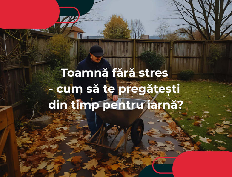 Toamnă fără stres - cum să te pregătești din timp pentru iarnă?