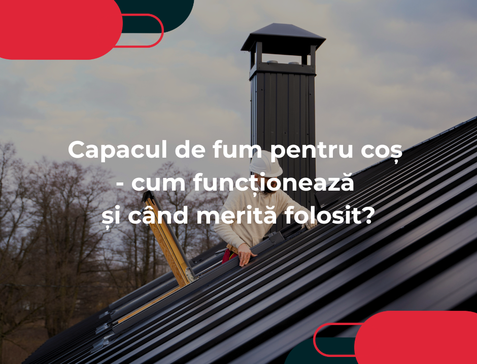 Capacul de fum pentru coș - cum funcționează și când merită folosit?