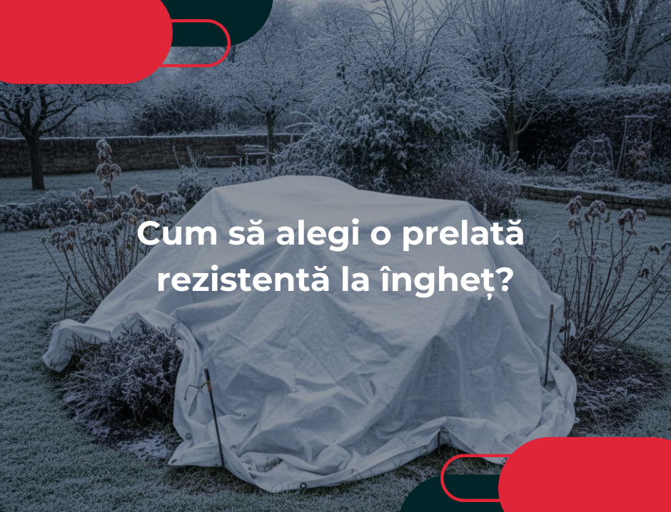 Cum să alegi o prelată rezistentă la îngheț?